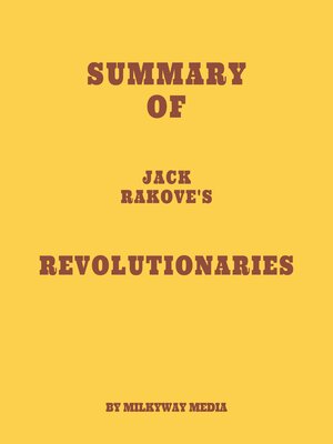 cover image of Summary of Jack Rakove's Revolutionaries